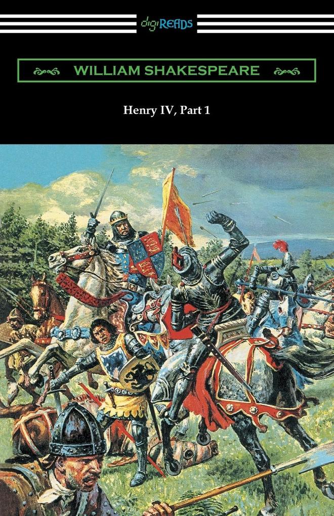 Henry IV Part 1 (Annotated by Henry N. Hudson with an Introduction by Charles Harold Herford)