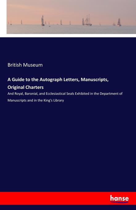 Image of A Guide to the Autograph Letters Manuscripts Original Charters