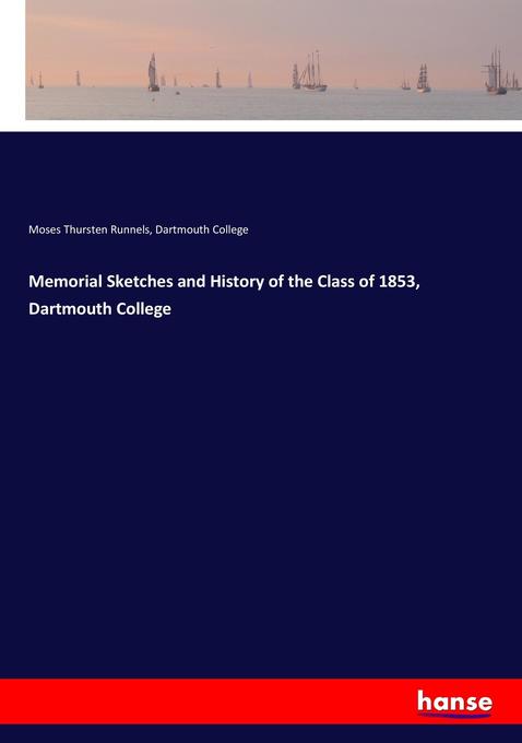 Memorial Sketches and History of the Class of 1853 Dartmouth College