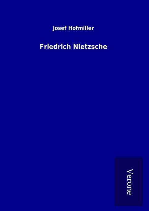 Friedrich Nietzsche - Josef Hofmiller