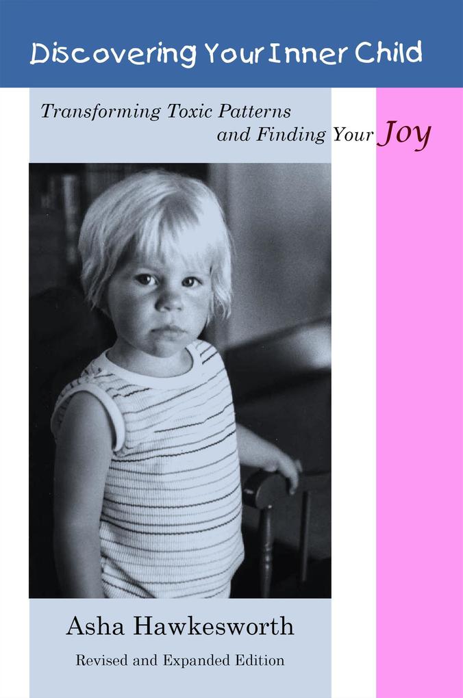Discovering Your Inner Child: Transforming Toxic Patterns and Finding Your Joy