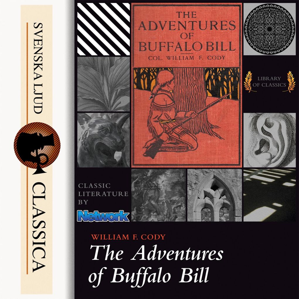 The Life of William F. Cody - Buffalo Bill (Unabridged)