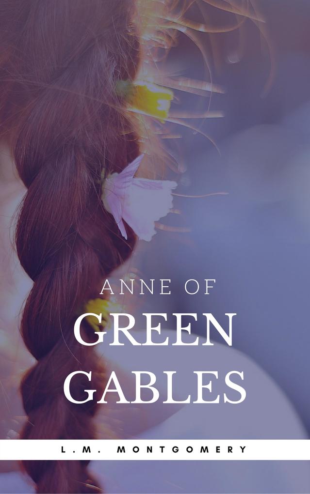 Anne of Green Gables Collection: Anne of Green Gables Anne of the Island and More Anne Shirley Books (Book Center)