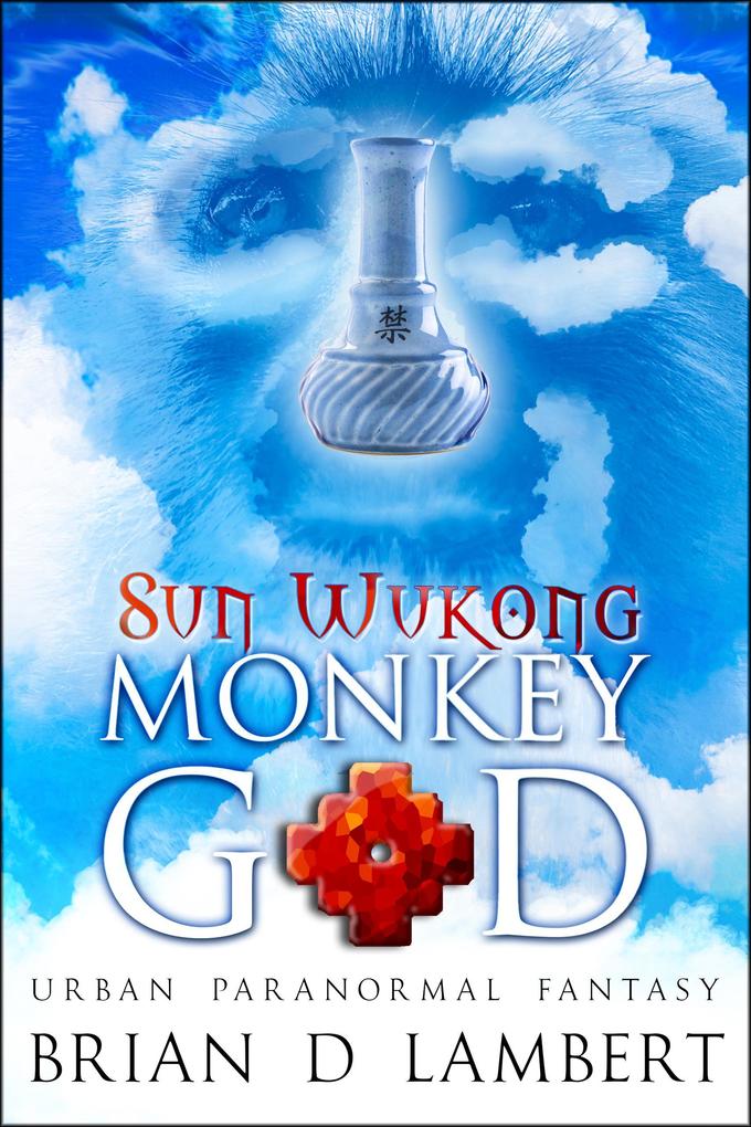 Sun Wukong - Monkey God (The Plymouth Grey #3)