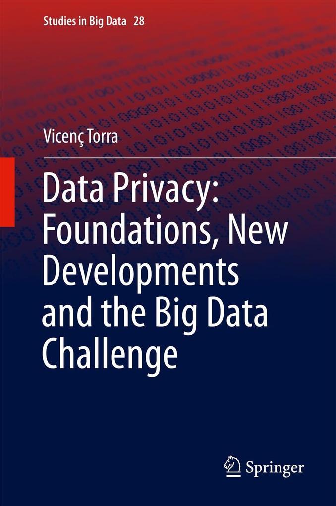 Data Privacy: Foundations New Developments and the Big Data Challenge