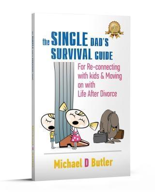 The Single Dad‘s Survival Guide
