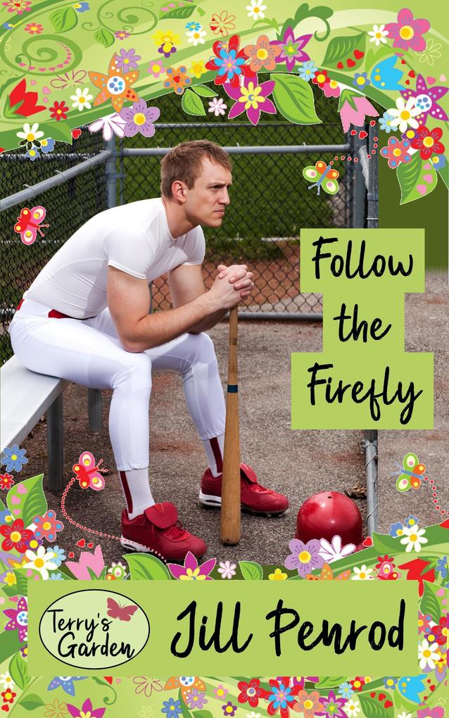 Follow the Firefly (Terry‘s Garden #3)