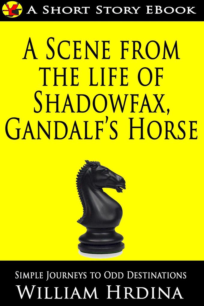 A Scene from the Life of Shadowfax- Gandalf‘s Horse (Simple Journeys to Odd Destinations #40)