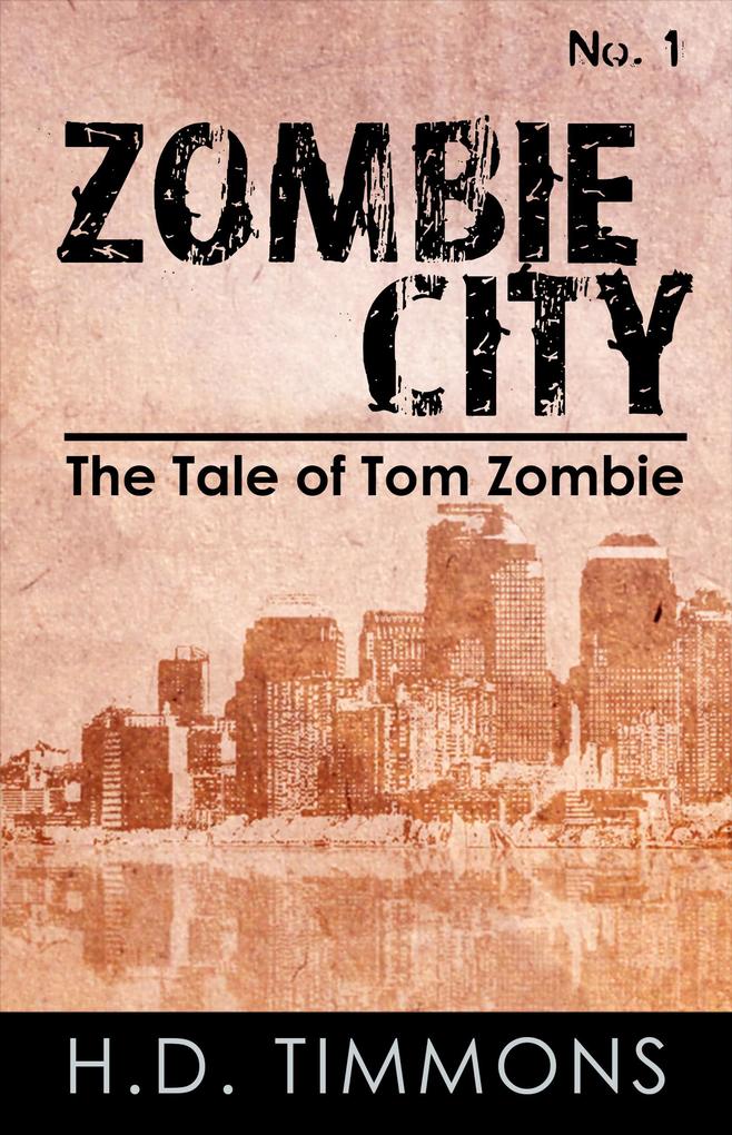Zombie City - #1 in the Tom Zombie Series (The Tale of Tom Zombie #1)