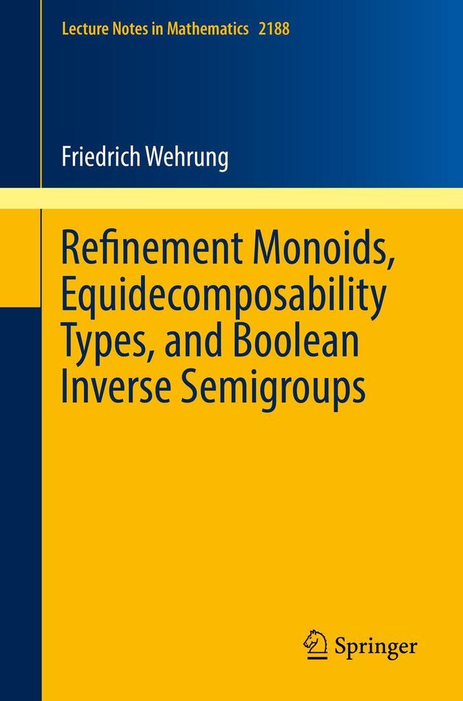 Refinement Monoids Equidecomposability Types and Boolean Inverse Semigroups