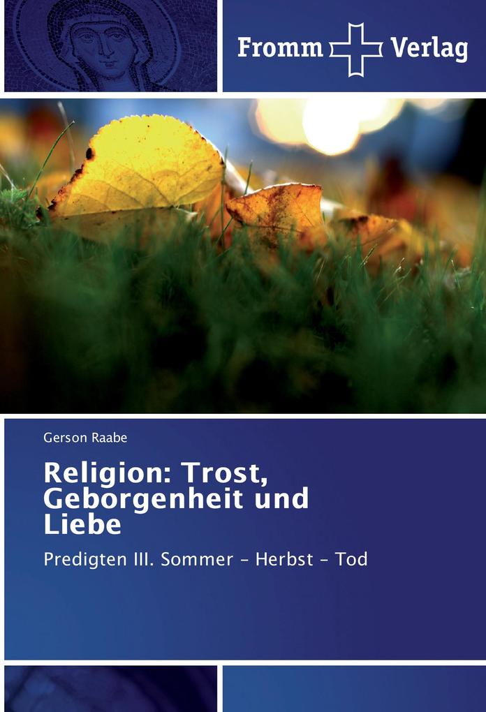 Religion: Trost Geborgenheit und Liebe