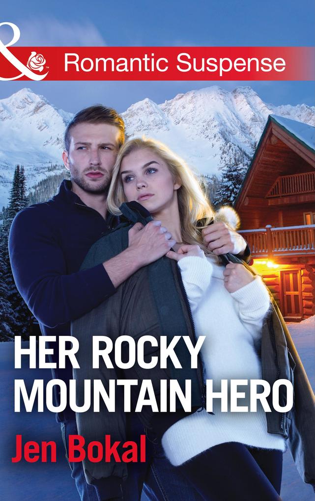 Her Rocky Mountain Hero (Rocky Mountain Justice Book 3) (Mills & Boon Romantic Suspense)
