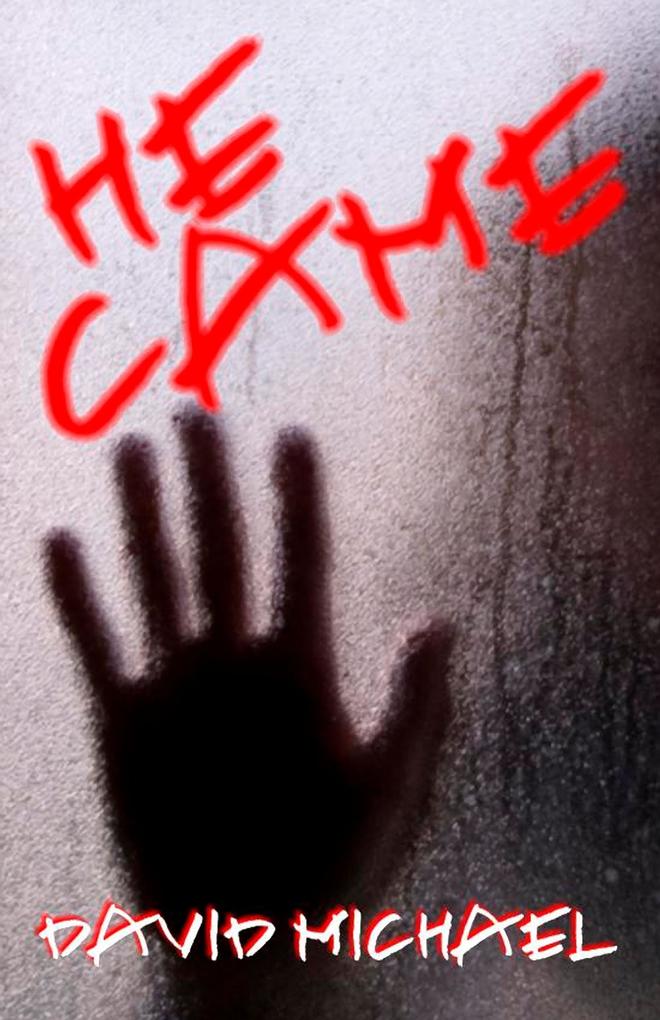 He Came
