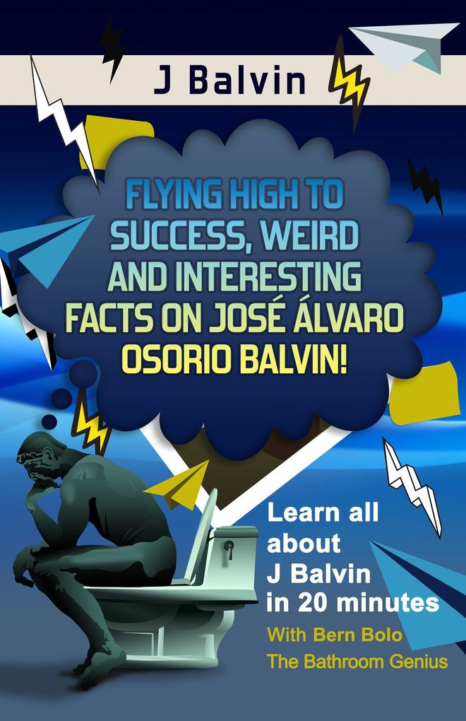 J Balvin (Flying High to Success Weird and Interesting Facts on José Álvaro Osorio Balvin!)