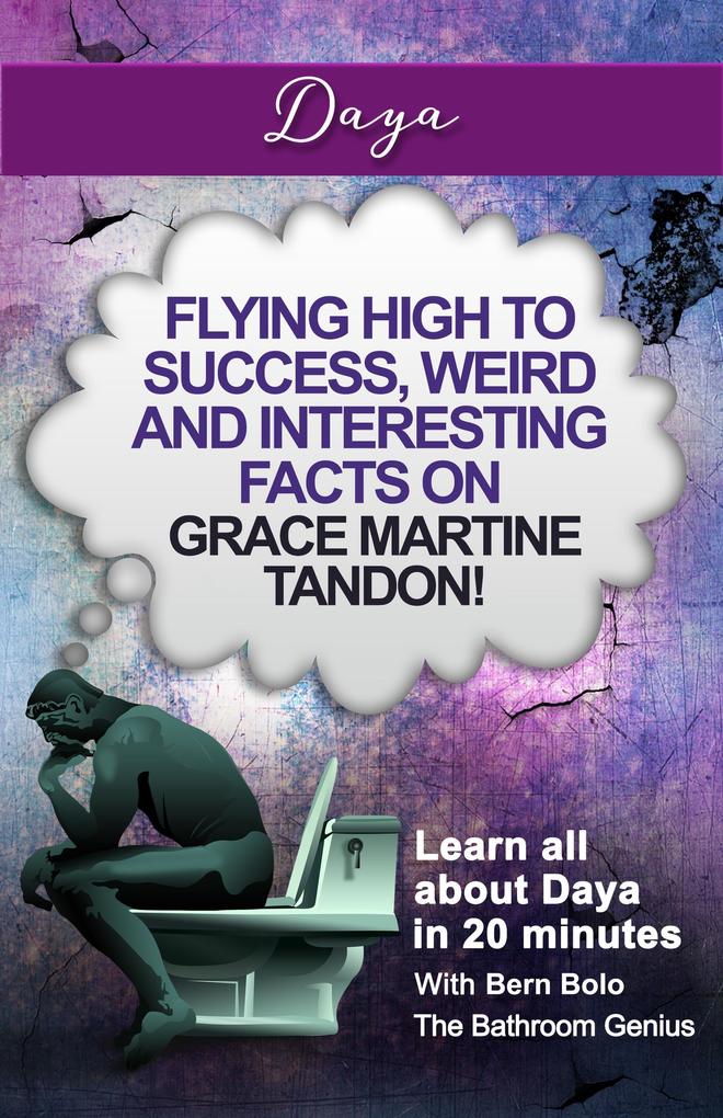 Daya (Flying High to Success Weird and Interesting Facts on Grace Martine Tandon!)