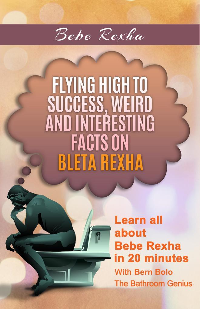 Bebe Rexha (Flying High to Success Weird and Interesting Facts on Bleta Rexha!)
