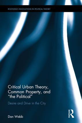 Critical Urban Theory Common Property and the Political
