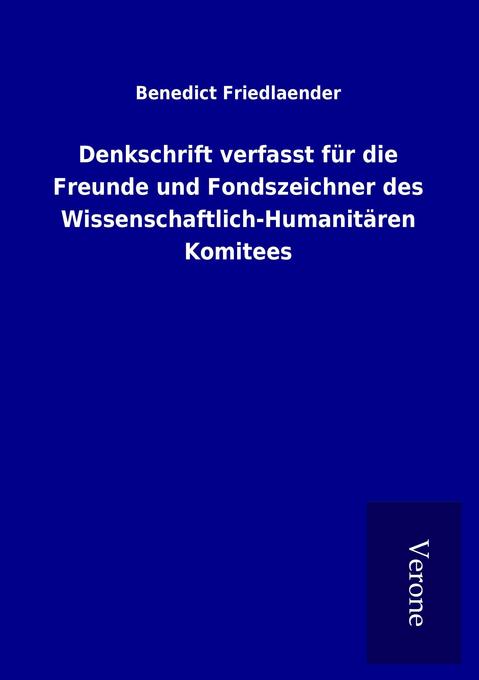Denkschrift verfasst für die Freunde und Fondszeichner des Wissenschaftlich-Humanitären Komitees