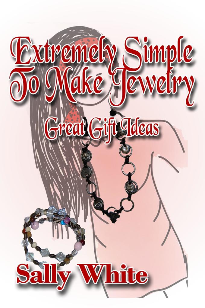 Extremely Simple To Make Jewelry - Great Gift Ideas