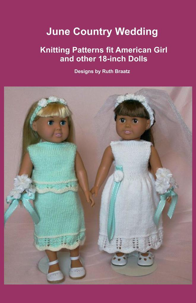 June Country Wedding Knitting Patterns fit American Girl and other 18-Inch Dolls