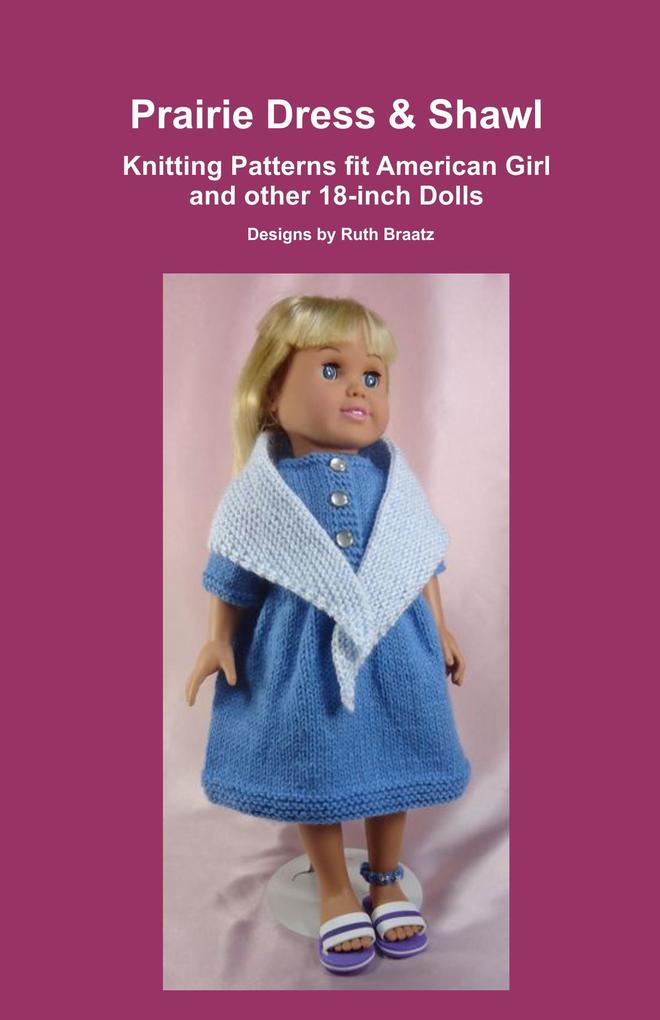 Prairie Dress & Shawl Knitting Patterns fit American Girl and other 18-Inch Dolls