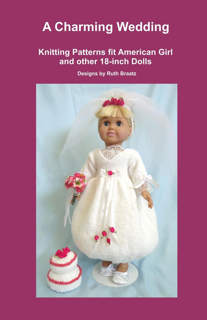 A Charming Wedding Knitting Patterns fit American Girl and other 18-Inch Dolls
