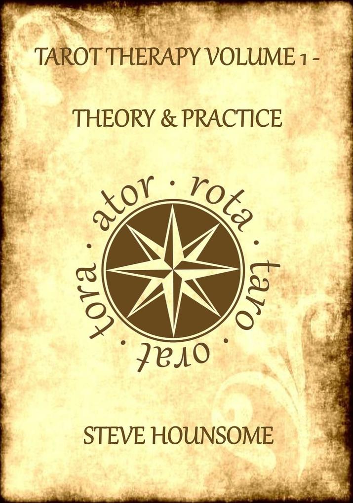 Tarot Therapy Vol. 1: The Theory and Practice of Tarot Therapy
