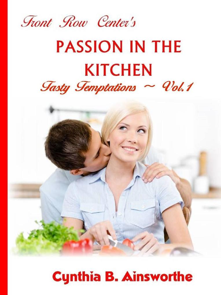 Front Row Center‘s Passion in the Kitchen (Tasty Temptations #1)