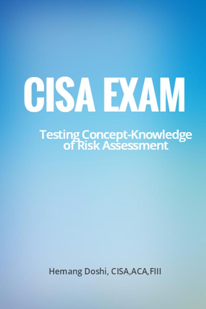CISA Exam-Testing Concept-Knowledge of Risk Assessment