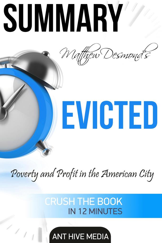 Matthew Desmond‘s EVICTED: Poverty and Profit in the American City | Summary