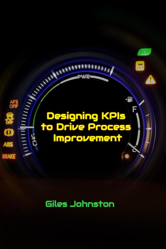 ing KPIs to Drive Process Improvement