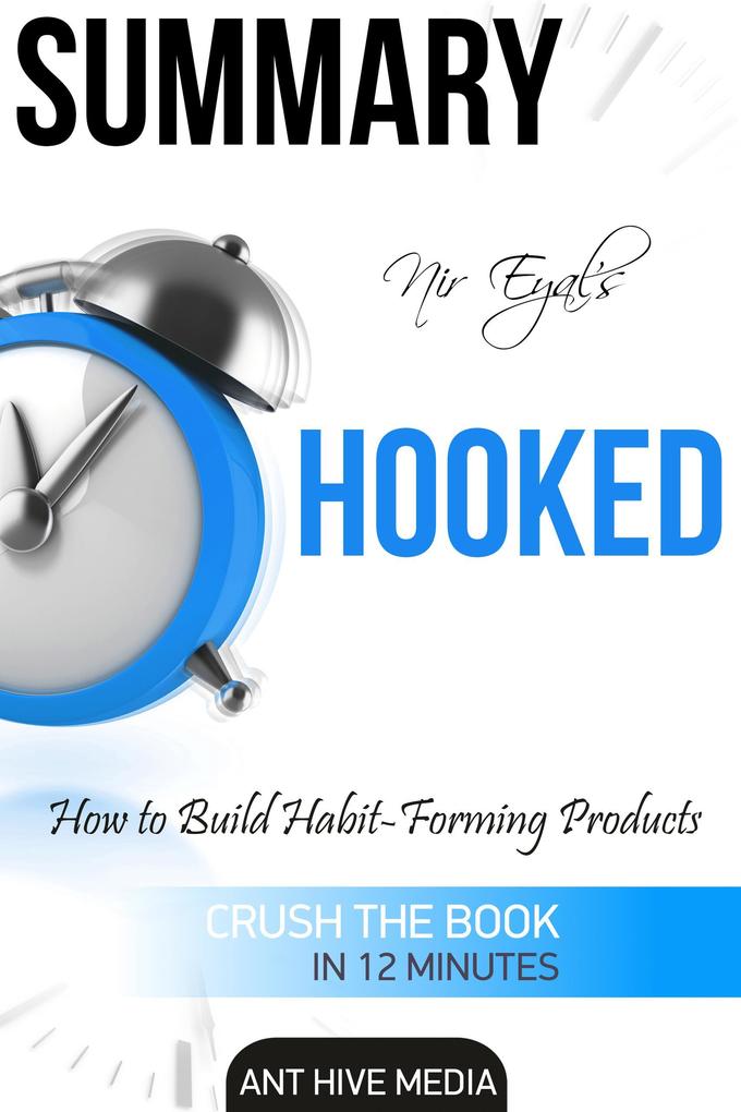Nir Eyal‘s Hooked: Proven Strategies for Getting Up to Speed Faster and Smarter Summary