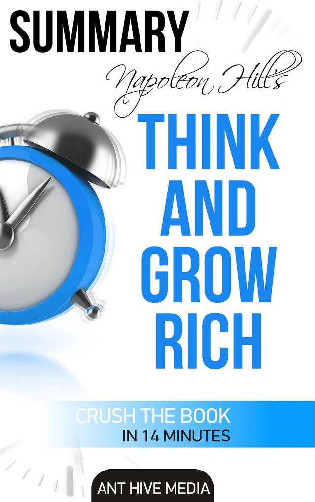 Napoleon Hill‘s Think and Grow Rich | Summary