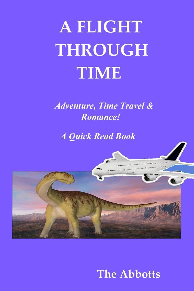 A Flight Through Time - Adventure Time Travel & Romance! - A Quick Read Book