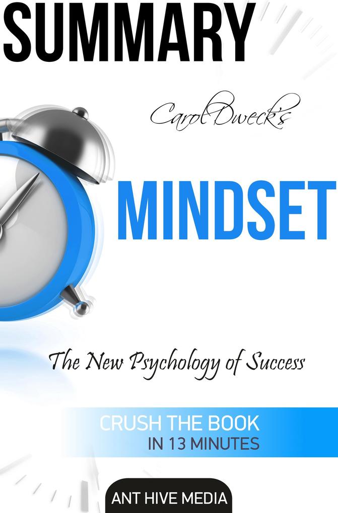 Carol Dweck‘s Mindset: The New Psychology of Success Summary