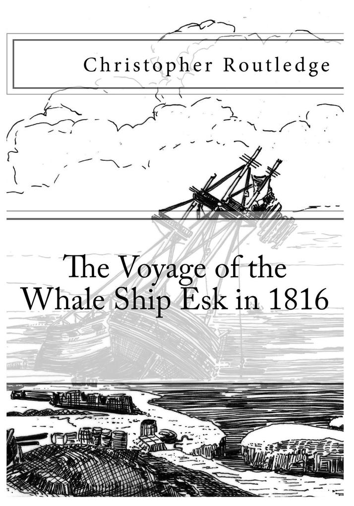 The Voyage of the Whale Ship Esk in 1816