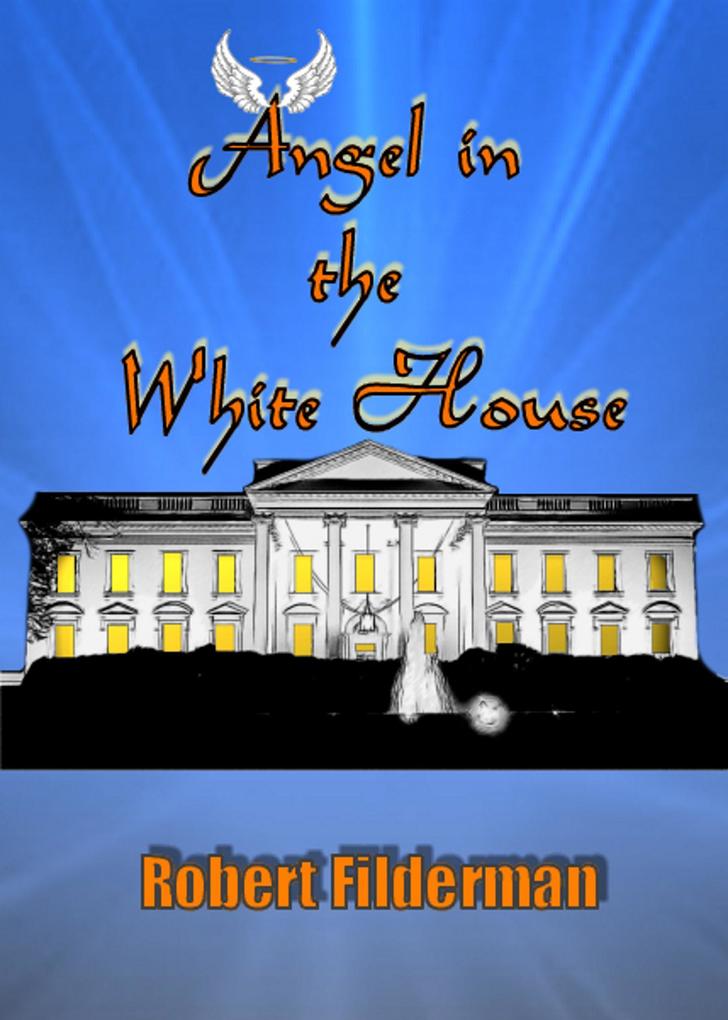 Angel in the White House- Kick the Politicians in the Ass