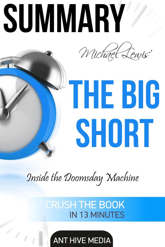 Michael Lewis‘ The Big Short: Inside the Doomsday Machine Summary