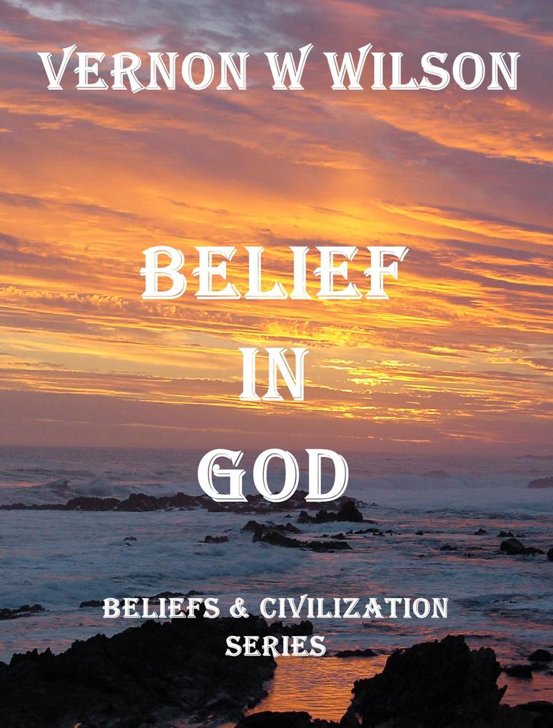 Beliefs and Civilization Series - Belief in God