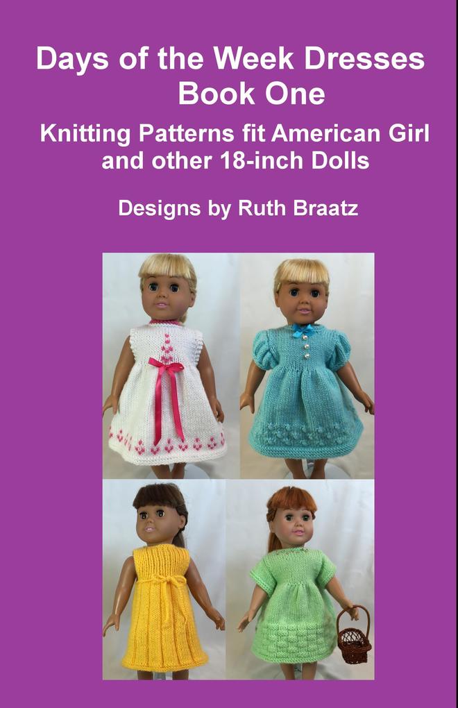 Days Of The Week Dresses Book 1 Knitting Patterns Fit American Girl And Other 18-Inch Dolls