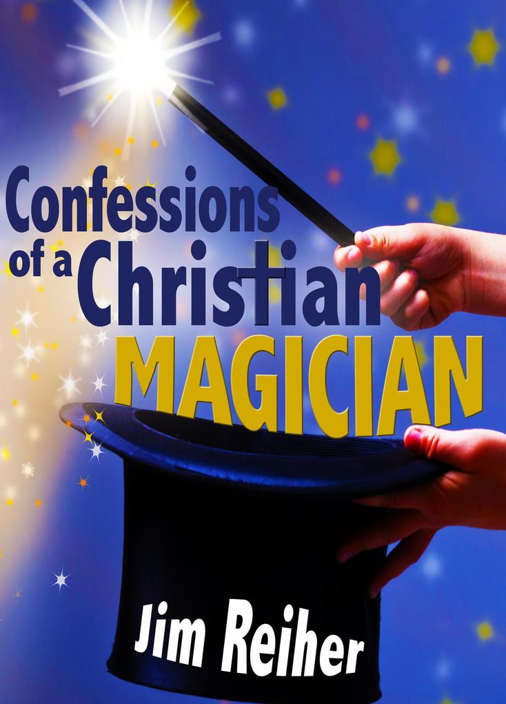 Confessions of a Christian Magician