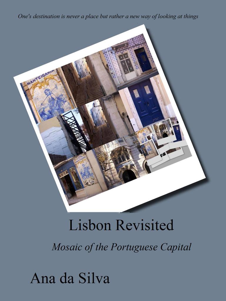 Lisbon Revisited - Inspiring Mosaic of the Portuguese Capital