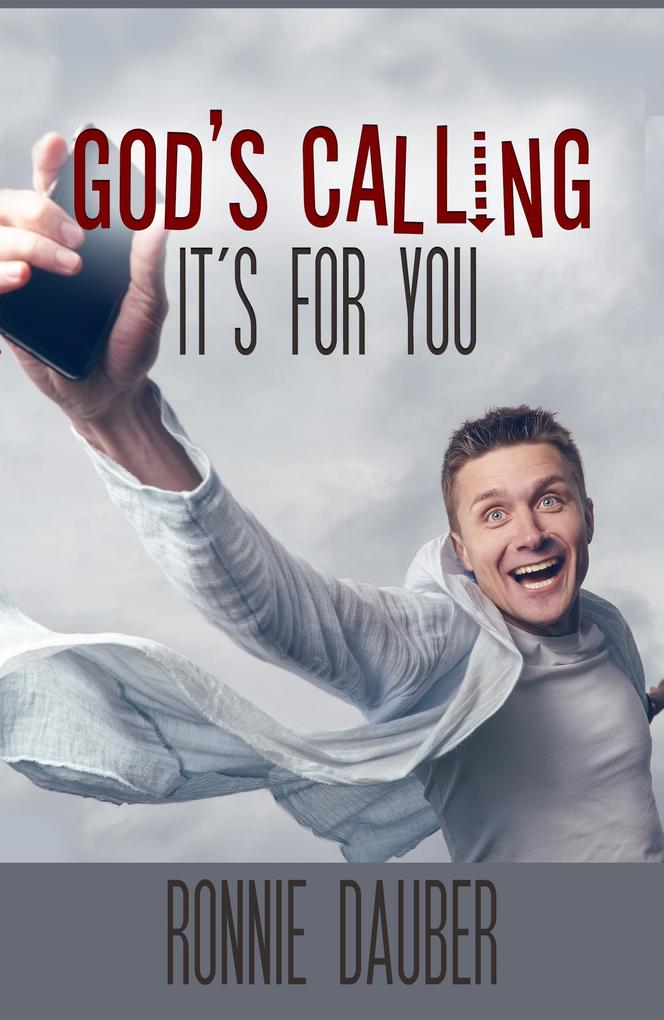 God‘s Calling...It‘s for You!