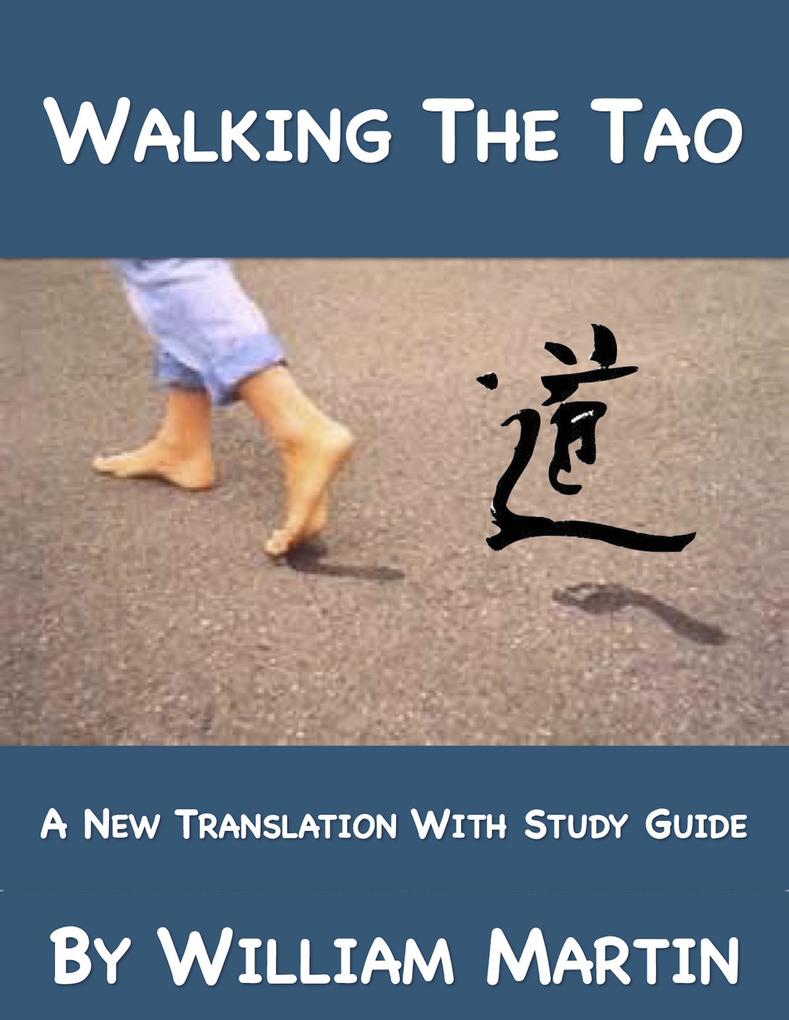 Walking The Tao - A New Translation by William Martin