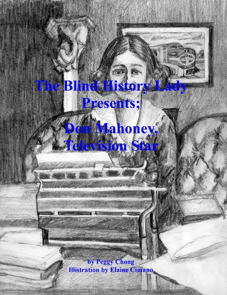 The Blind History Lady Presents; Don Mahoney Television Star
