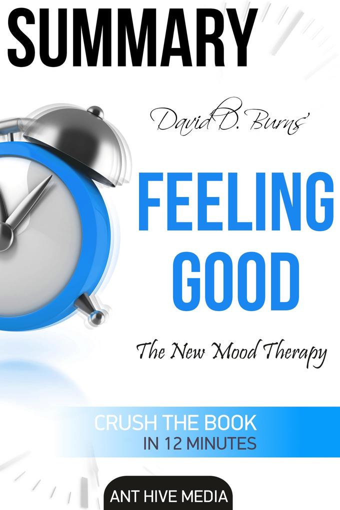 David D. Burns‘ Feeling Good: The New Mood Therapy | Summary