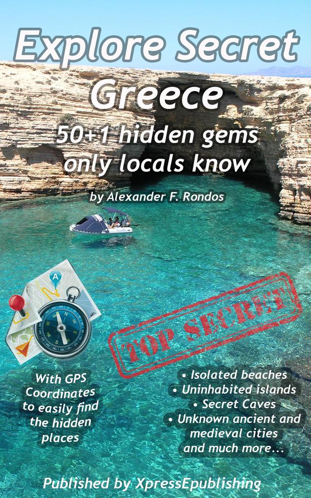 Explore Secret Greece: 50+1 Hidden Gems Only Locals Know
