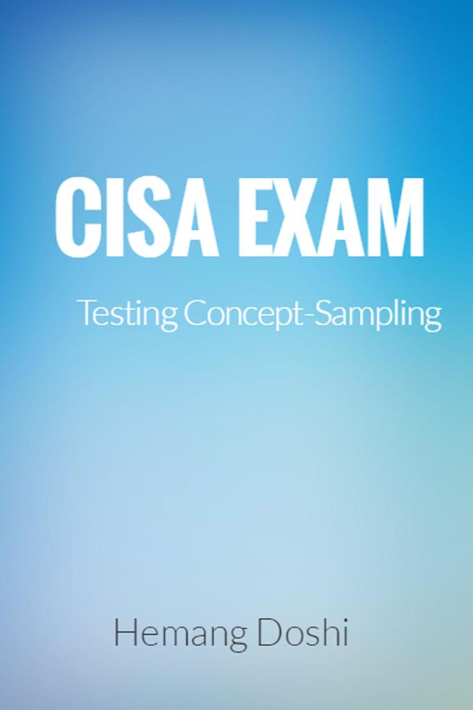 CISA Exam-Testing Concept-Sampling
