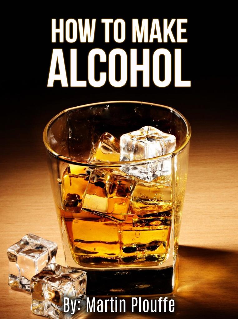How To Make Alcohol