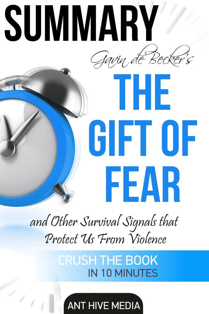Gavin de Becker‘s The Gift of Fear Survival Signals That Protect Us From Violence | Summary